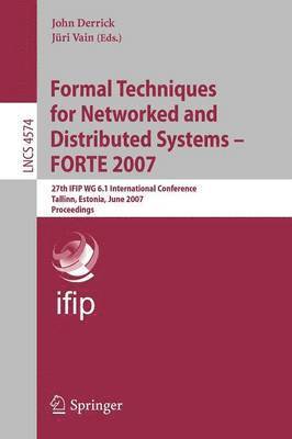 Formal Techniques for Networked and Distributed Systems - FORTE 2007 1