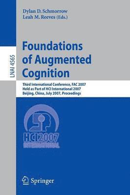Dylan D. Schmorrow, Leah M. Reeves - Foundations of Augmented Cognition, Häftad
