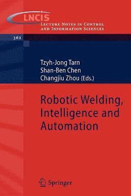 Robotic Welding, Intelligence and Automation 1