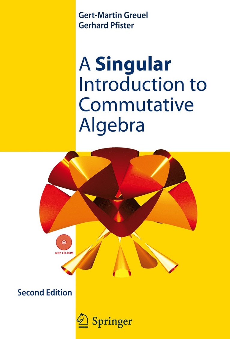 Gert-Martin Greuel, Gerhard Pfister - Singular Introduction to Commutative Algebra, Inbunden
