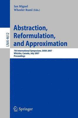Ian Miguel, Wheeler Tuml - Abstraction, Reformulation, and Approximation, Häftad