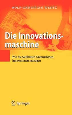 Rolf-Christian Wentz - Die Innovationsmaschine, Inbunden