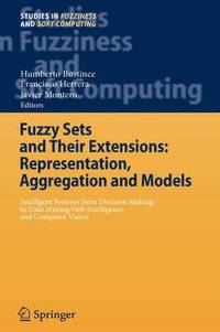 bokomslag Fuzzy Sets and Their Extensions: Representation, Aggregation and Models
