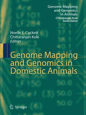 Noelle E. Cockett, Chittaranjan Kole - Genome Mapping and Genomics in Domestic Animals, Inbunden