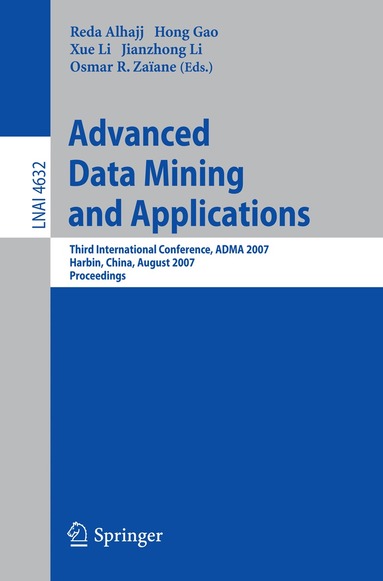 Reda Alhajj, Hong Gao, Xue Li, Jianzhong Li, Osmar R. Zaiane - Advanced Data Mining and Applications, Häftad