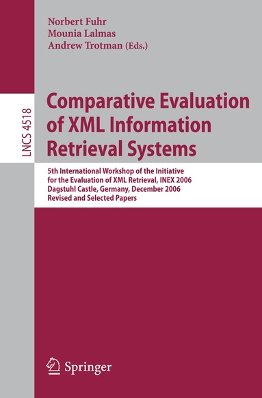 Norbert Fuhr, Mounia Lalmas, Andrew Trotman - Comparative Evaluation of XML Information Retrieval Systems, Häftad