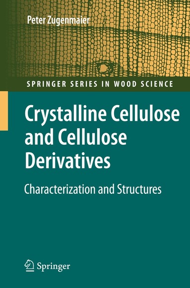 Peter Zugenmaier - Crystalline Cellulose and Derivatives, Inbunden