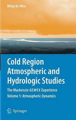 Cold Region Atmospheric and Hydrologic Studies. The Mackenzie GEWEX Experience 1