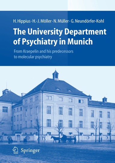 Hanns Hippius, Hans-Jürgen Möller, Norbert Müller, Gabriele Neundörfer-Kohl - University Department of Psychiatry in Munich, Inbunden