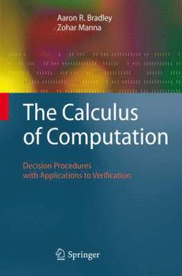 Aaron R. Bradley, Zohar Manna - Calculus of Computation, Inbunden