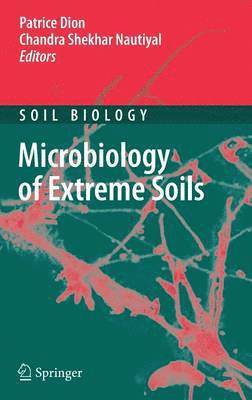 Patrice Dion, Chandra Shekhar Nautiyal - Microbiology of Extreme Soils, Inbunden
