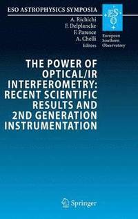bokomslag The Power of Optical/IR Interferometry: Recent Scientific Results and 2nd Generation Instrumentation