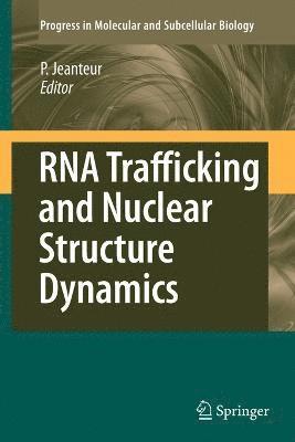 RNA Trafficking and Nuclear Structure Dynamics 1