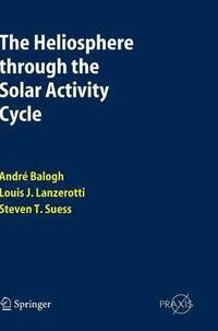 bokomslag The Heliosphere through the Solar Activity Cycle