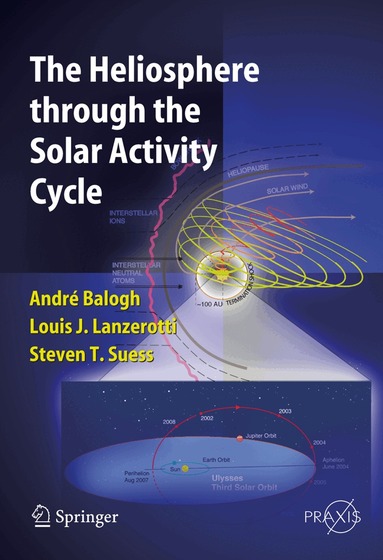 A. Balogh, Louis J. Lanzerotti, Steve T. Suess - Heliosphere through the Solar Activity Cycle, Inbunden