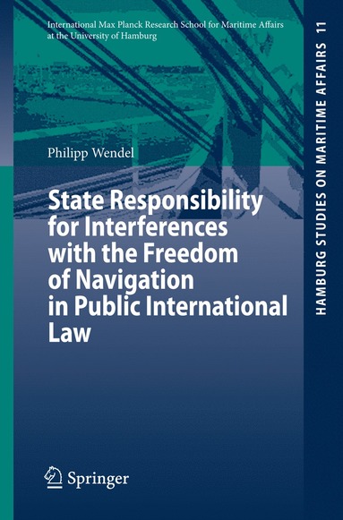 bokomslag State Responsibility for Interferences with the Freedom of Navigation in Public International Law