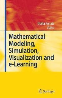 bokomslag Mathematical Modeling, Simulation, Visualization and e-Learning