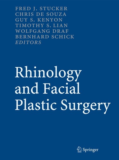 Fred J. Stucker, Chris de Souza, Guy S. Kenyon, Timothy S. Lian, Wolfgang Draf, Bernhard Schick - Rhinology and Facial Plastic Surgery, Inbunden