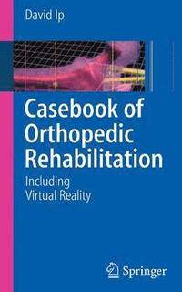 bokomslag Casebook of Orthopedic Rehabilitation