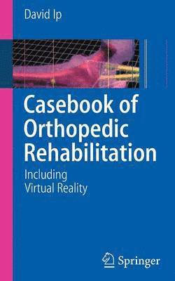 bokomslag Casebook of Orthopedic Rehabilitation