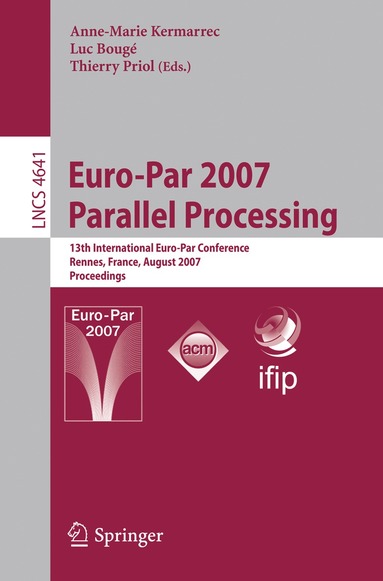Anne-Marie Kermarrec, Luc Bougé, Thierry Priol - Euro-Par 2007 Parallel Processing, Häftad