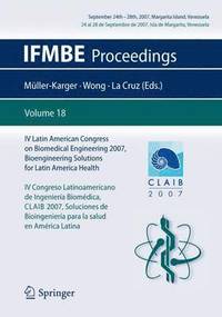 bokomslag IV Latin American Congress on Biomedical Engineering 2007, Bioengineering Solutions for Latin America Health, September 24th-28th, 2007, Margarita Island, Venezuela