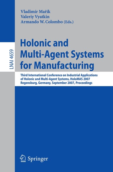 Vladimir Marik, Valeriy Vyatkin, Armando Walter Colombo - Holonic and Multi-Agent Systems for Manufacturing, Häftad