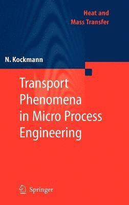 bokomslag Transport Phenomena in Micro Process Engineering