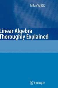 bokomslag Linear Algebra Thoroughly Explained
