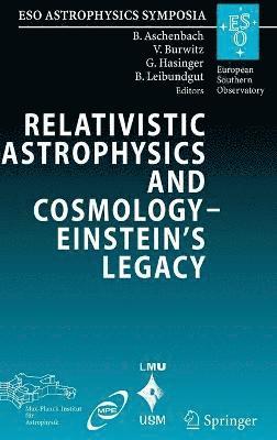 bokomslag Relativistic Astrophysics and Cosmology  Einsteins Legacy