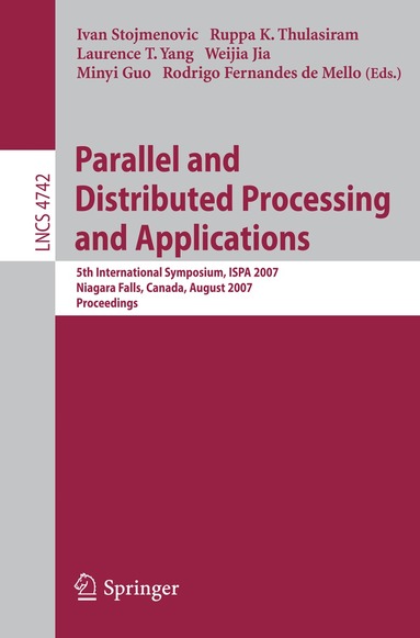 Ivan Stojmenovic, Ruppa K. Thulasiram, Laurence T. Yang, Weijia Jia, Minyi Guo, Rodrigo Fernandes de Mello - Parallel and Distributed Processing and Applications, Häftad