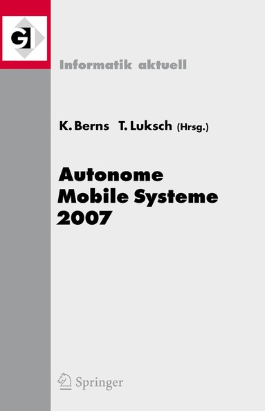 Karsten Berns, Tobias Luksch - Autonome Mobile Systeme 2007, Häftad