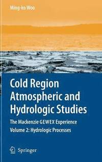 bokomslag Cold Region Atmospheric and Hydrologic Studies. The Mackenzie GEWEX Experience