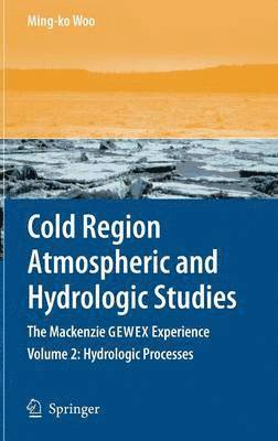 Cold Region Atmospheric and Hydrologic Studies. The Mackenzie GEWEX Experience 1