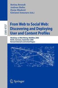 bokomslag From Web to Social Web: Discovering and Deploying User and Content Profiles