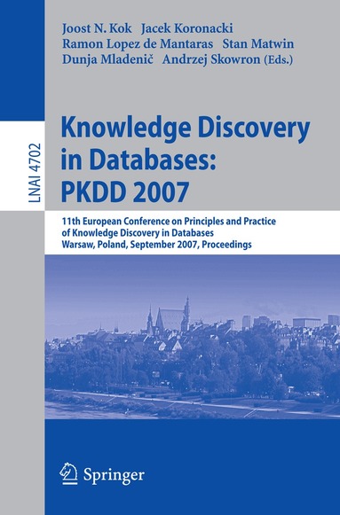 Joost N. Kok, Jacek Koronacki, Ramon Lopez de Mantaras, Stan Matwin, Dunja Mladenic - Knowledge Discovery in Databases: PKDD 2007, Häftad