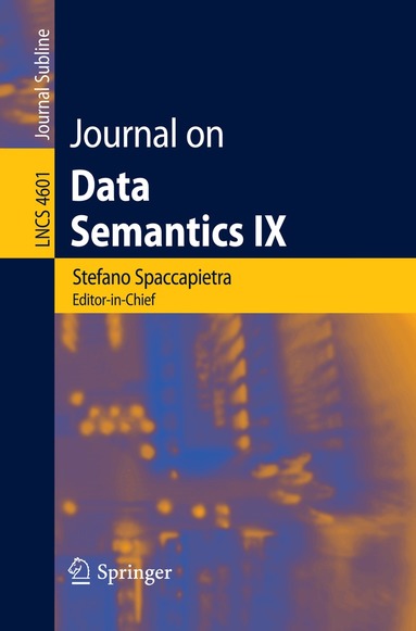 Stefano Spaccapietra, Paolo Atzeni, Francois Fages, Mohand-Said Hacid, Michael Kifer, John Mylopoulos, Barbara Pernici, Pavel Shvaiko, Ilya Zaihrayeu - Journal on Data Semantics IX, Häftad
