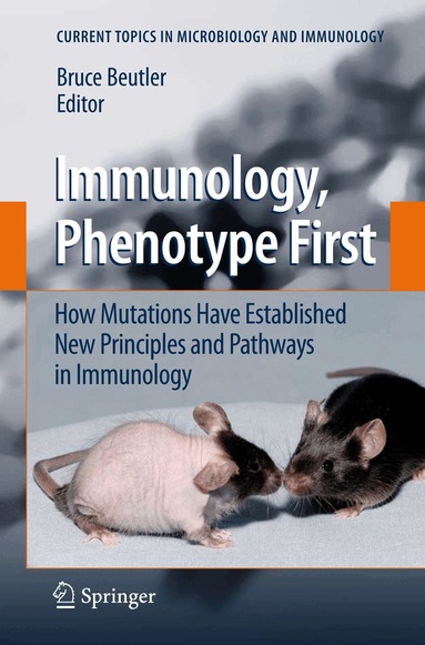 Bruce Beutler - Immunology, Phenotype First: How Mutations Have Established New Principles and Pathways in Immunology, Inbunden