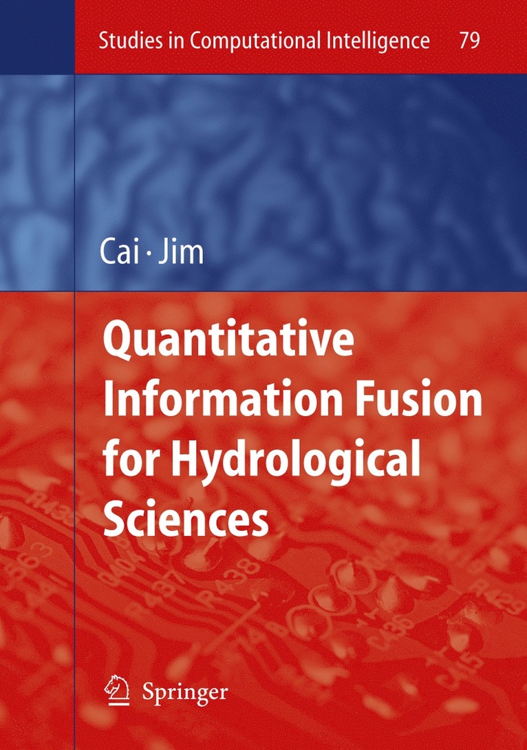 Xing Cai, T.-C. Jim Yeh, T. -C Jim Yeh, T. -C. Jim Yeh - Quantitative Information Fusion for Hydrological Sciences, Inbunden