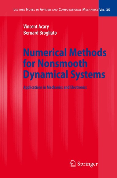 Vincent Acary, Bernard Brogliato - Numerical Methods for Nonsmooth Dynamical Systems, Inbunden