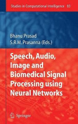 Speech, Audio, Image and Biomedical Signal Processing using Neural Networks 1