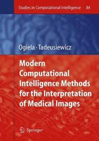 bokomslag Modern Computational Intelligence Methods for the Interpretation of Medical Images