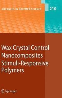 bokomslag Wax Crystal Control - Nanocomposites - Stimuli-Responsive Polymers