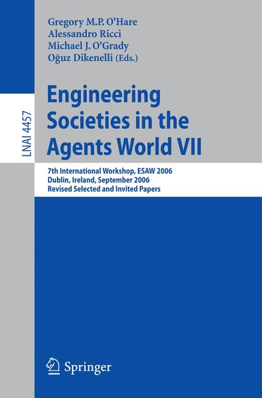 Gregory O’Hare, Alessandro Ricci, Michael O’Grady, Oguz Dikenelli - Engineering Societies in the Agents World VII, Häftad