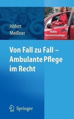 Rolf Höfert, Thomas Meißner - Von Fall zu Fall - Ambulante Pflege im Recht, Häftad