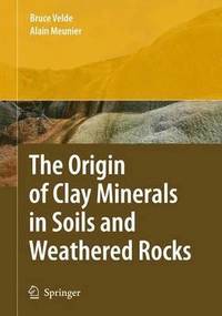 bokomslag The Origin of Clay Minerals in Soils and Weathered Rocks