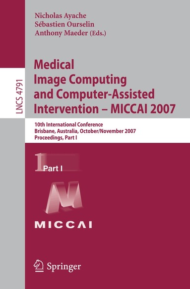 Nicholas Ayache, Sebastien Ourselin, Anthony Maeder - Medical Image Computing and Computer-Assisted Intervention – MICCAI 2007, Häftad