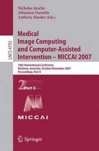 bokomslag Medical Image Computing and Computer-Assisted Intervention  MICCAI 2007