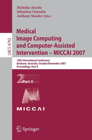 Nicholas Ayache, Sebastien Ourselin, Anthony Maeder - Medical Image Computing and Computer-Assisted Intervention – MICCAI 2007, Häftad