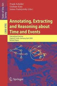 bokomslag Annotating, Extracting and Reasoning about Time and Events